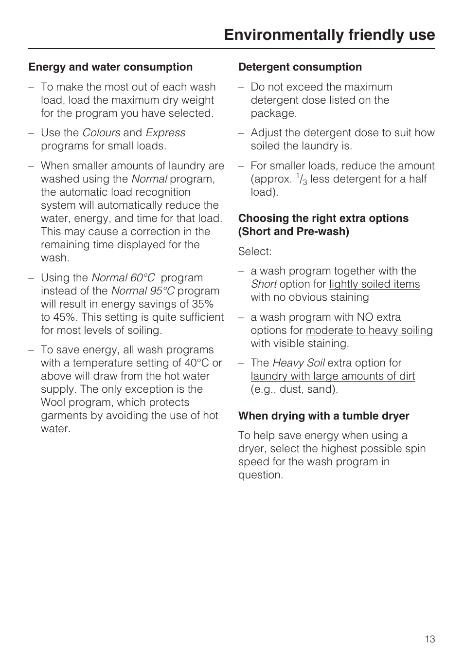 Environmentally friendly use 13, Energy and water consumption 13, Detergent consumption 13 | Environmentally friendly use | Miele W 1612 User Manual | Page 13 / 60