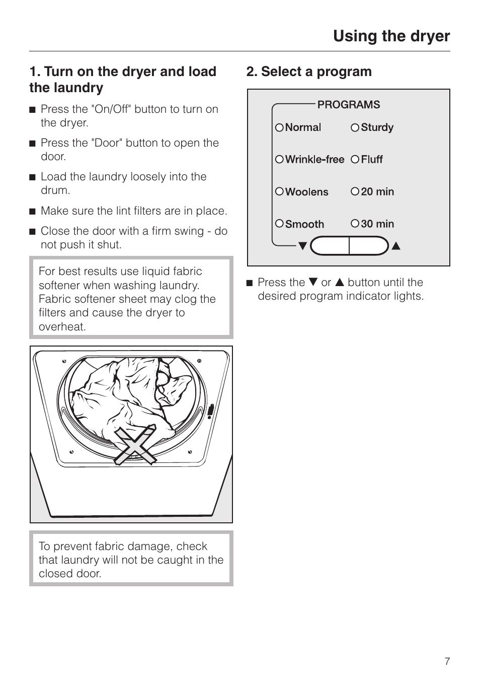 Using the dryer 7, Turn on the dryer and load the laundry 7, Select a program 7 | Using the dryer, Turn on the dryer and load the laundry, Select a program | Miele TOUCHTRONIC T 1413 User Manual | Page 7 / 40