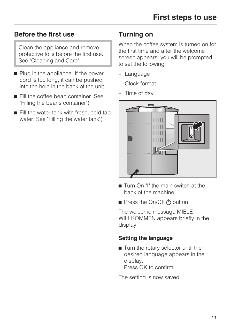 First steps to use 11, Before the first use 11, Turning on 11 | First steps to use, Before the first use, Turning on | Miele CM 5100 User Manual | Page 11 / 76