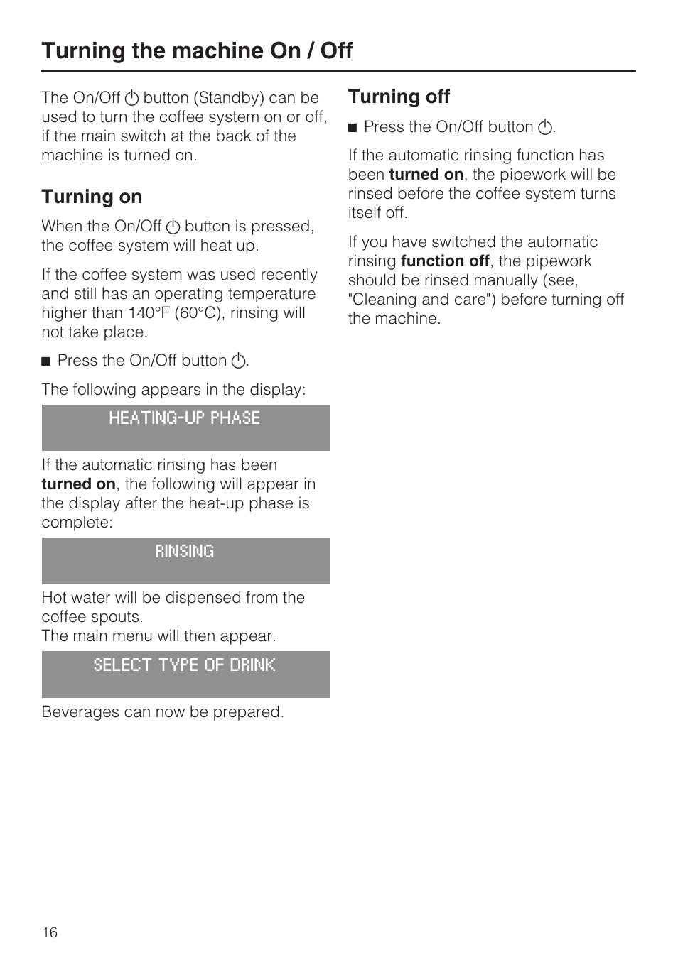 Turning the machine on / off 16, Turning the machine on / off, Turning on | Turning off | Miele CM 5100 User Manual | Page 16 / 76