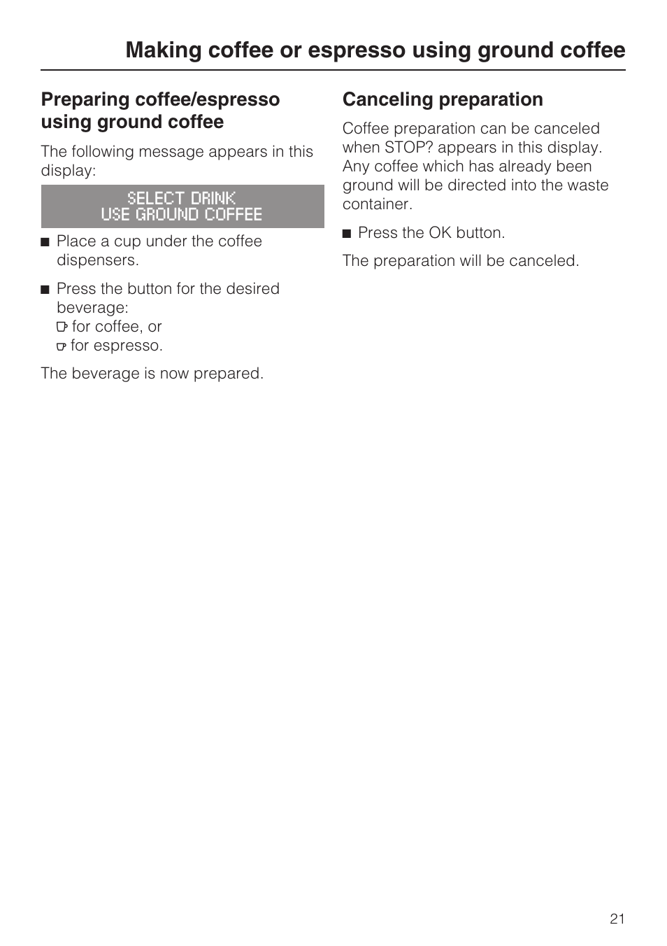 Preparing coffee/espresso using ground coffee 21, Making coffee or espresso using ground coffee, Preparing coffee/espresso using ground coffee | Canceling preparation | Miele CM 5100 User Manual | Page 21 / 76