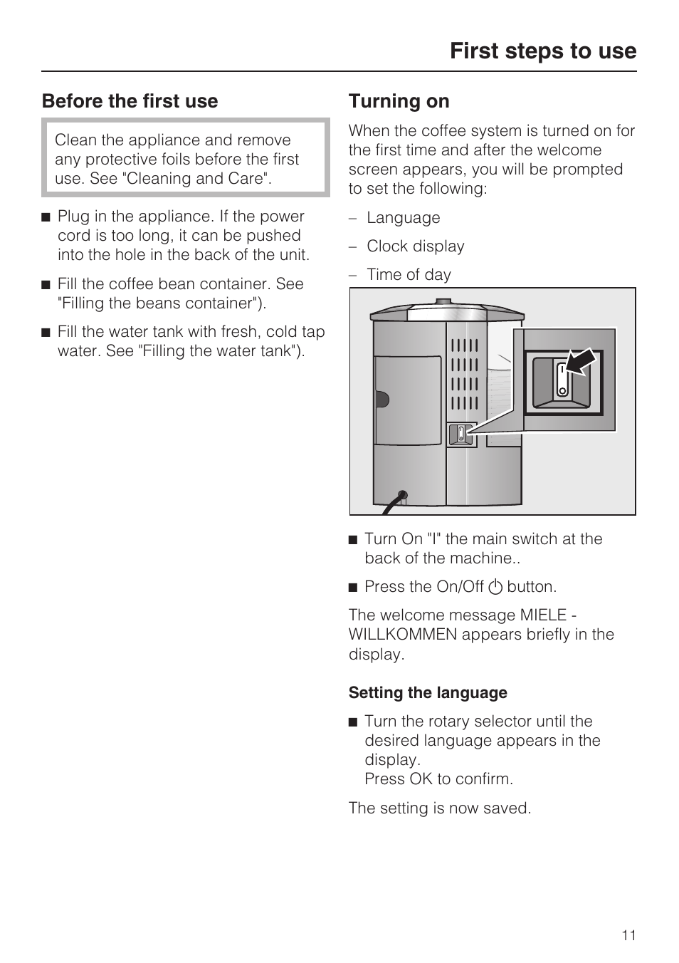 First steps to use 11, Before the first use 11, Turning on 11 | First steps to use, Before the first use, Turning on | Miele FREESTANDING COFFEE MACHINE CM 5000 User Manual | Page 11 / 76