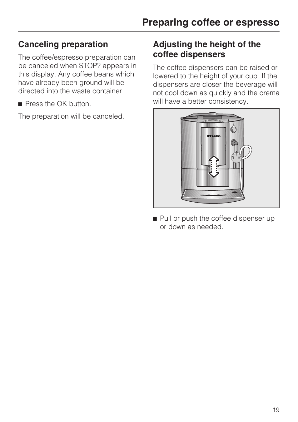 Adjusting the height of the coffee dispensers 19, Preparing coffee or espresso | Miele FREESTANDING COFFEE MACHINE CM 5000 User Manual | Page 19 / 76