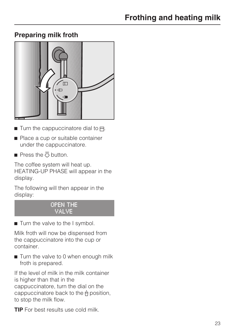 Preparing milk froth 23, Frothing and heating milk, Preparing milk froth | Miele FREESTANDING COFFEE MACHINE CM 5000 User Manual | Page 23 / 76