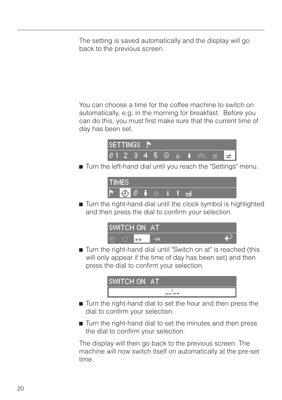 Switching on at a pre-set time 20, Settings: customising your machine, Switching on at a pre-set time | Miele CVA 2660 User Manual | Page 20 / 88