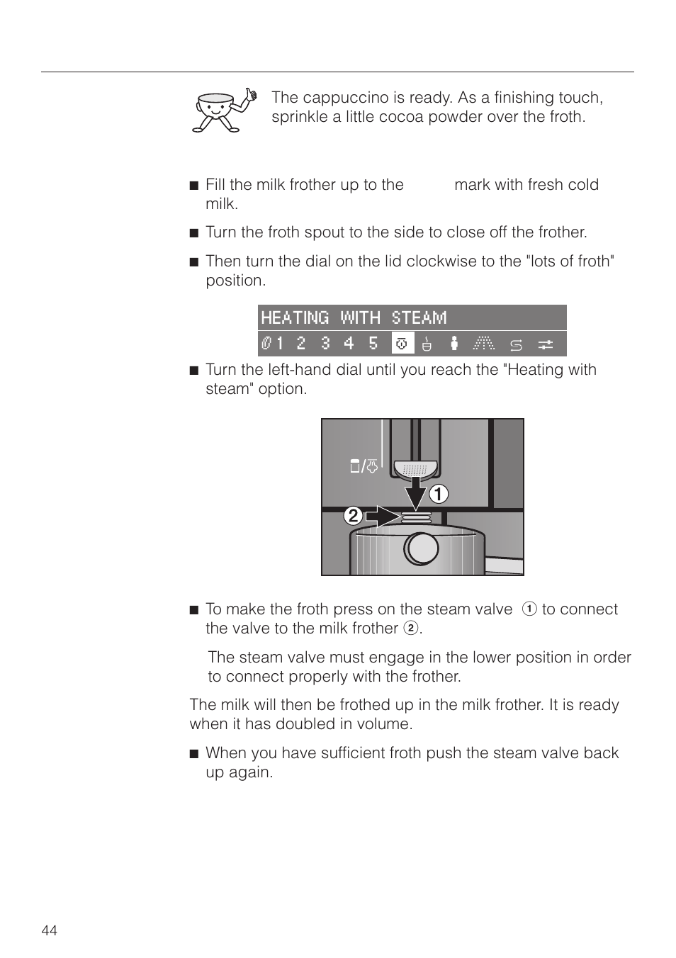 Making coffee, Frothing milk in the milk frother (cappuccinatore) | Miele CVA 2660 User Manual | Page 44 / 88