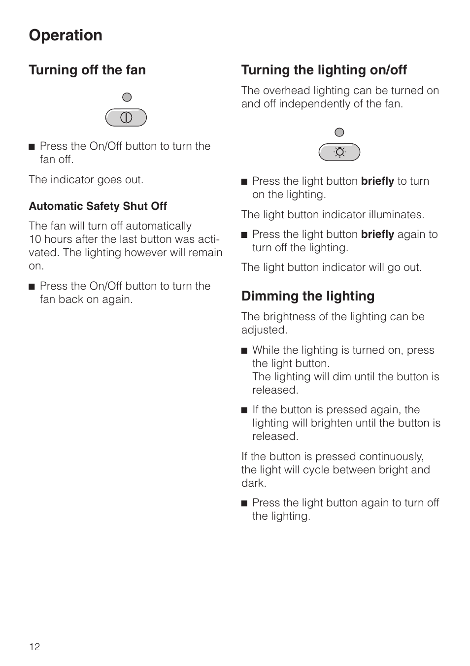 Turning off the fan 12, Automatic safety shut off 12, Turning the lighting on/off 12 | Dimming the lighting 12, Turning off the fan, Automatic safety shut off, Turning the lighting on/off dimming the lighting, Operation, Turning the lighting on/off, Dimming the lighting | Miele DA210-3 User Manual | Page 12 / 36