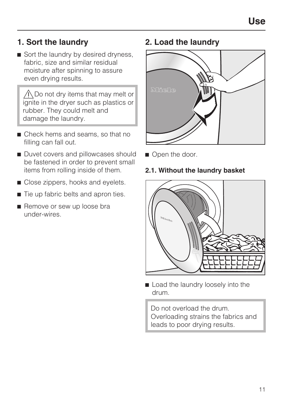 Use 11, Sort the laundry 11, Load the laundry 11 | Sort the laundry, Load the laundry | Miele TOUCHTRONIC T 9820 User Manual | Page 11 / 36