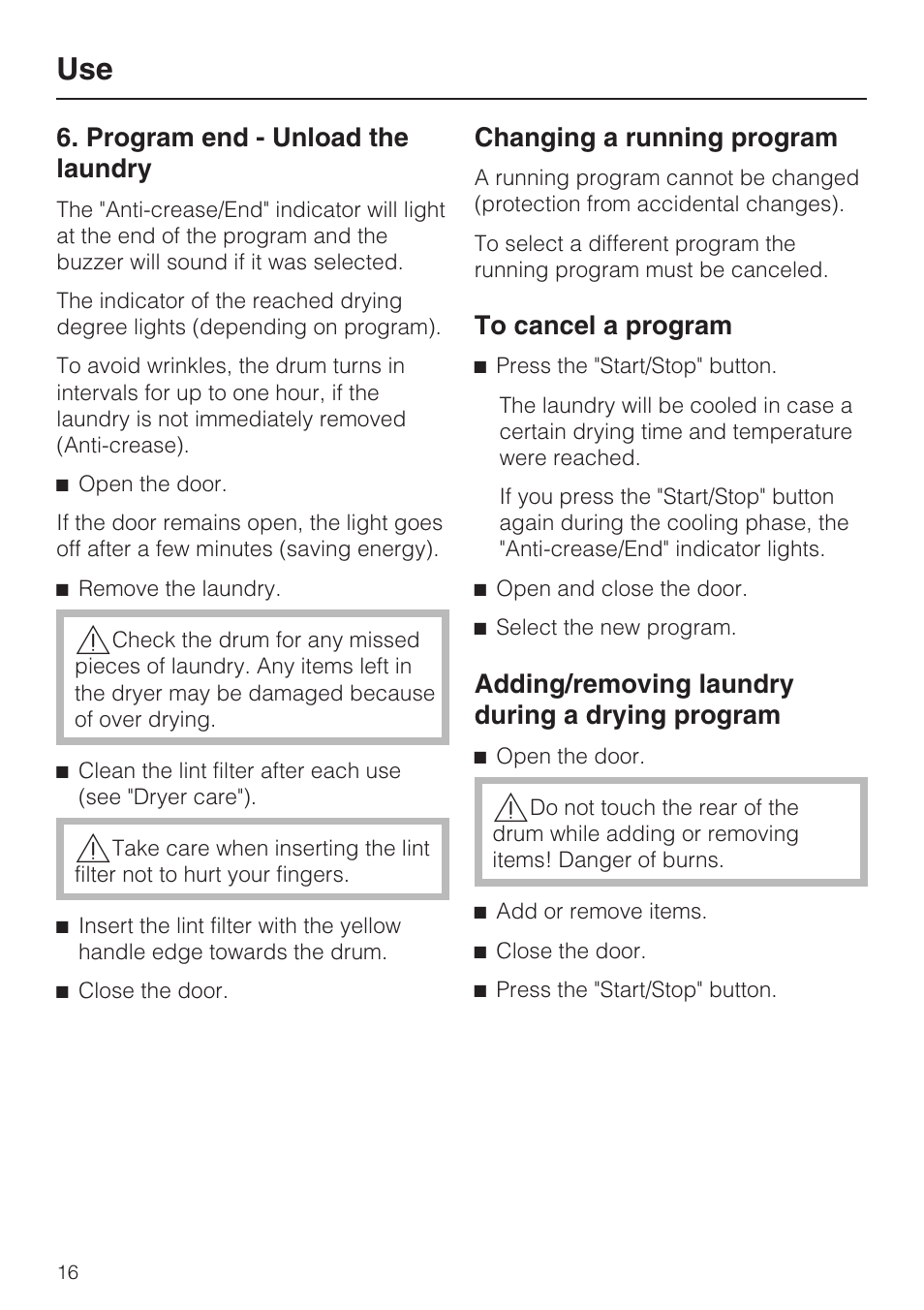 Program end - unload the laundry 16, Changing a running program 16, To cancel a program 16 | Adding/removing laundry during a drying program 16 | Miele TOUCHTRONIC T 9820 User Manual | Page 16 / 36