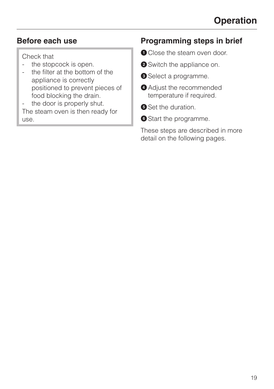 Operation 19, Before each use 19, Programming steps in brief 19 | Operation, Before each use, Programming steps in brief | Miele DG 4064 User Manual | Page 19 / 60