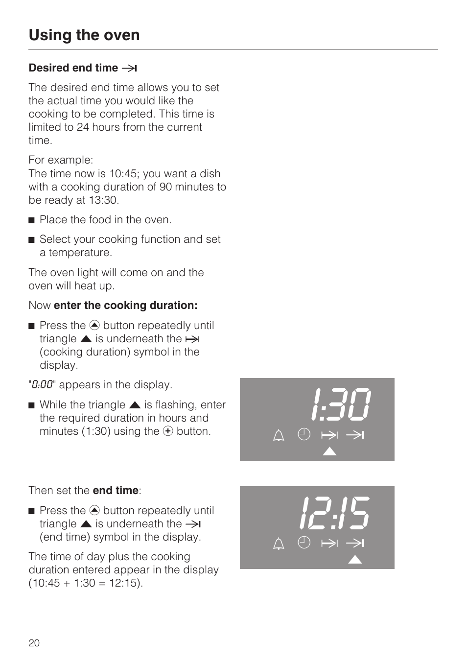 Desired end time ) 20, I:30, I2:i5 | Using the oven | Miele H 4242 B User Manual | Page 20 / 56