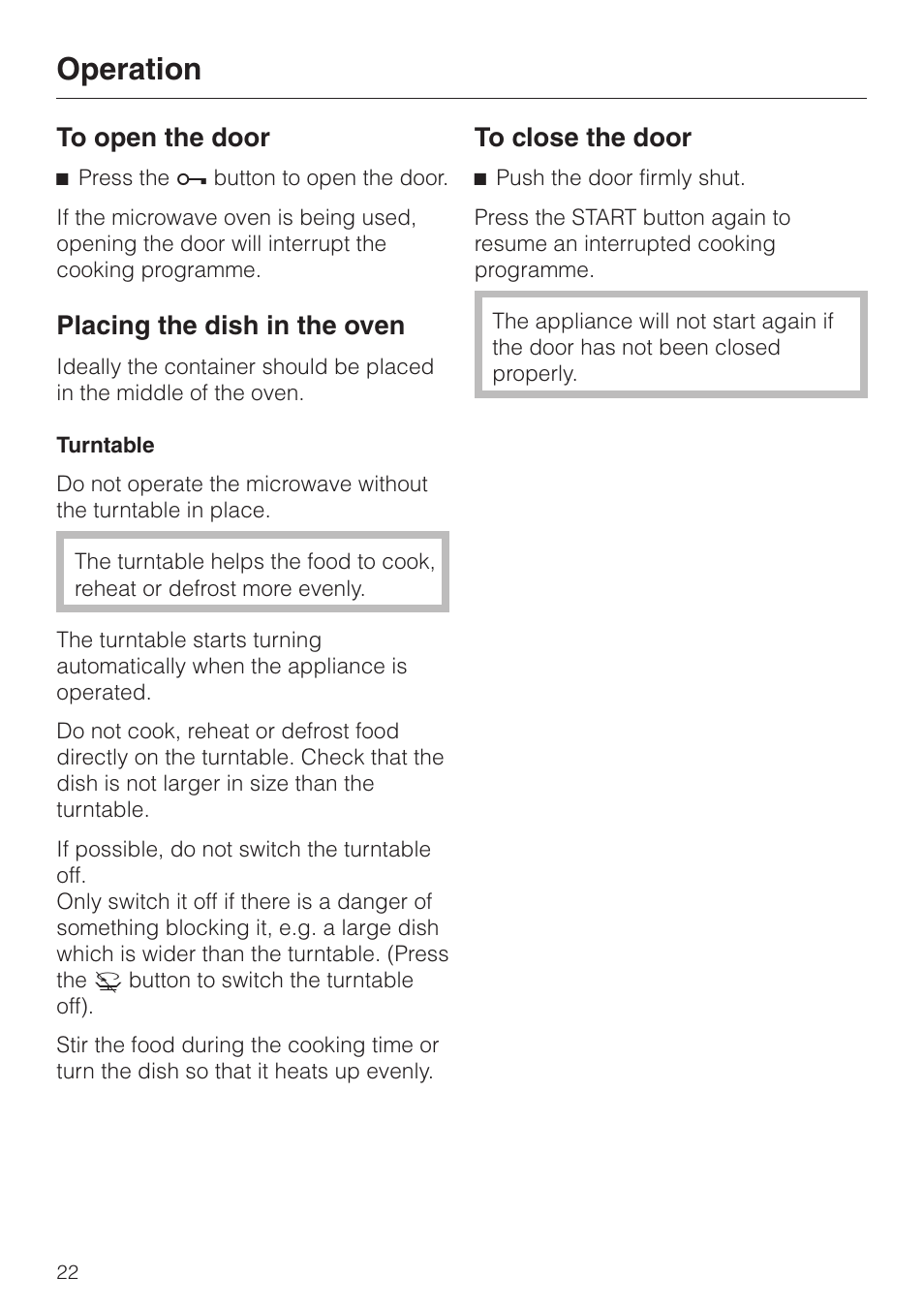 Operation 22, To open the door 22, Placing the dish in the oven 22 | Turntable 22, To close the door 22, Operation, To open the door placing the dish in the oven, Turntable, To close the door, Placing the dish in the oven | Miele M 613 G User Manual | Page 22 / 44