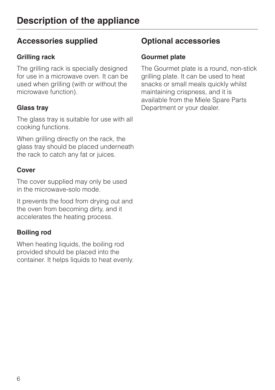 Accessories supplied 6, Grilling rack 6, Glass tray 6 | Cover 6, Boiling rod 6, Optional accessories 6, Gourmet plate 6, Accessories supplied, Grilling rack glass tray cover boiling rod, Optional accessories | Miele M 613 G User Manual | Page 6 / 44