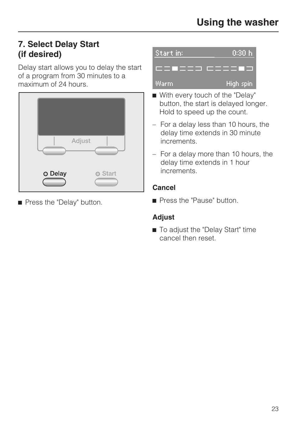 Select delay start (if desired) 23, Using the washer, Select delay start (if desired) | Miele W 4840 User Manual | Page 23 / 56
