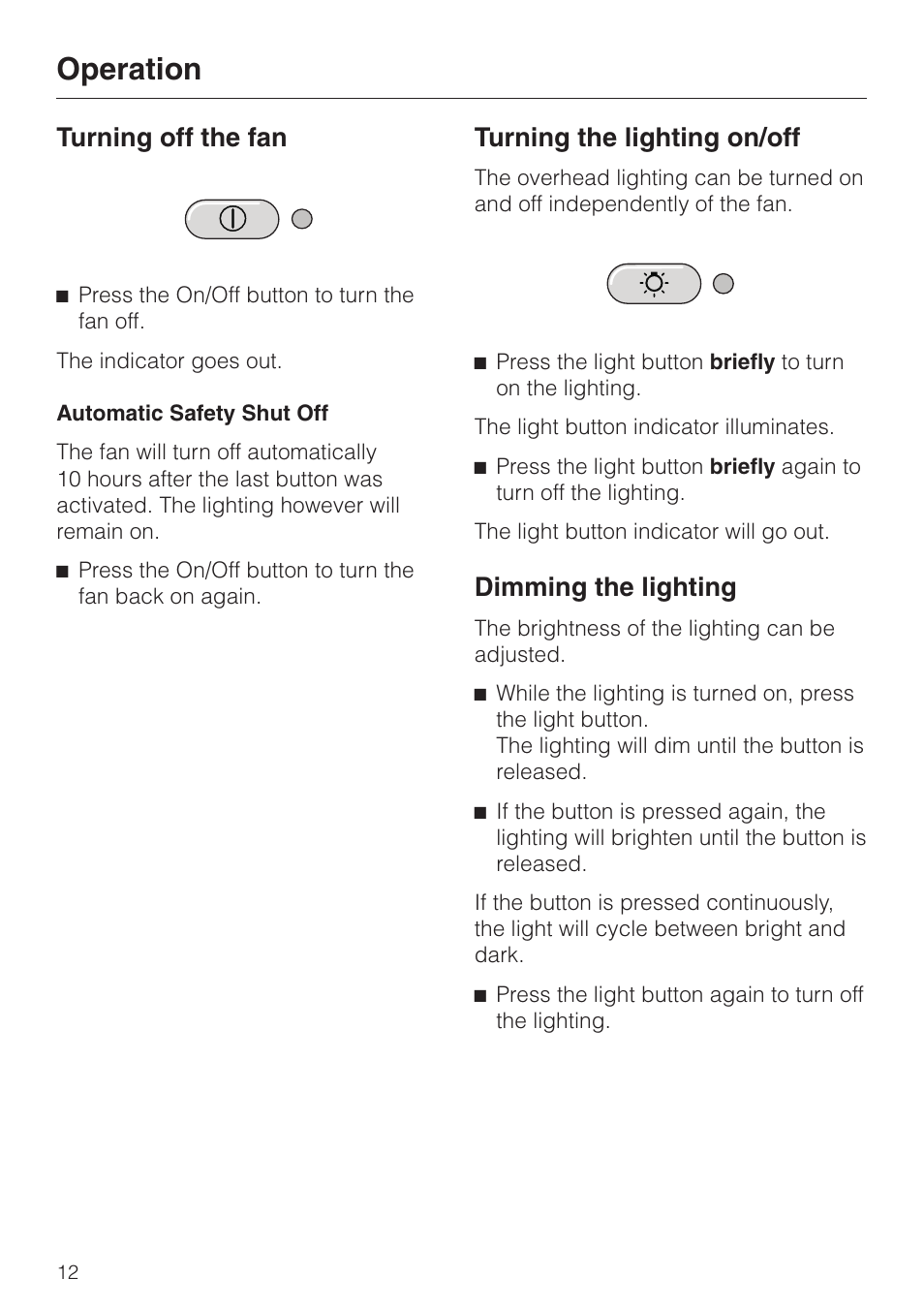 Turning off the fan 12, Automatic safety shut off 12, Turning the lighting on/off 12 | Dimming the lighting 12, Turning off the fan, Automatic safety shut off, Turning the lighting on/off dimming the lighting, Operation, Turning the lighting on/off, Dimming the lighting | Miele DA239-3 User Manual | Page 12 / 40