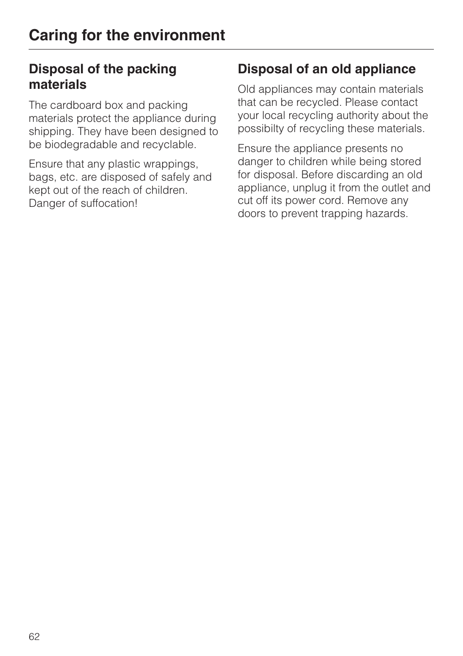 Caring for the environment 62, Disposal of the packing materials 62, Disposal of an old appliance 62 | Caring for the environment | Miele H 394 User Manual | Page 62 / 68