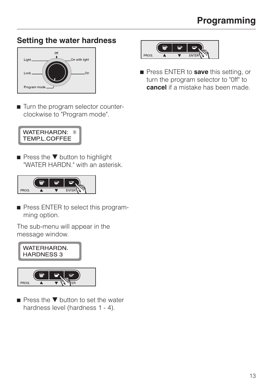 Setting the water hardness 13, Setting the water hardness, Programming | Miele cva 610 User Manual | Page 13 / 64