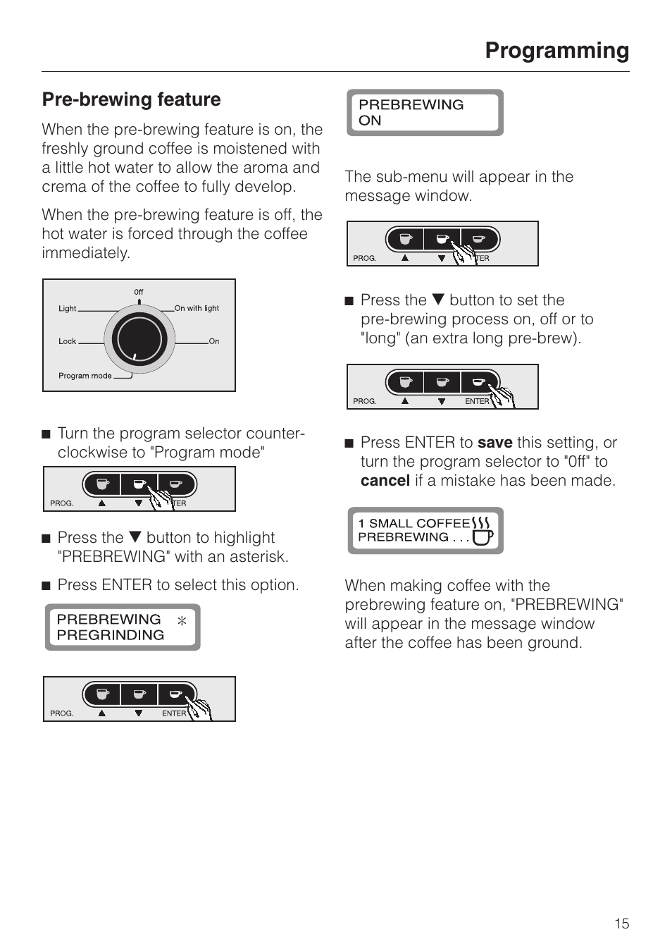 Pre-brewing feature 15, Pre-brewing feature, Programming | Miele cva 610 User Manual | Page 15 / 64