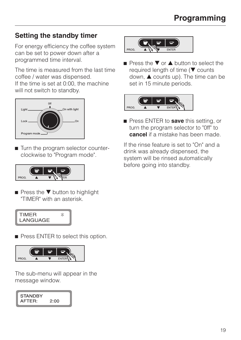 Setting the standby timer 19, Setting the standby timer, Programming | Miele cva 610 User Manual | Page 19 / 64