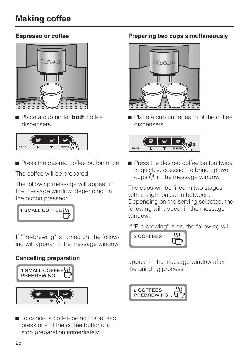 Preparing two cups simultaneously 28, Preparing two cups simultaneously, Making coffee | Miele cva 610 User Manual | Page 28 / 64