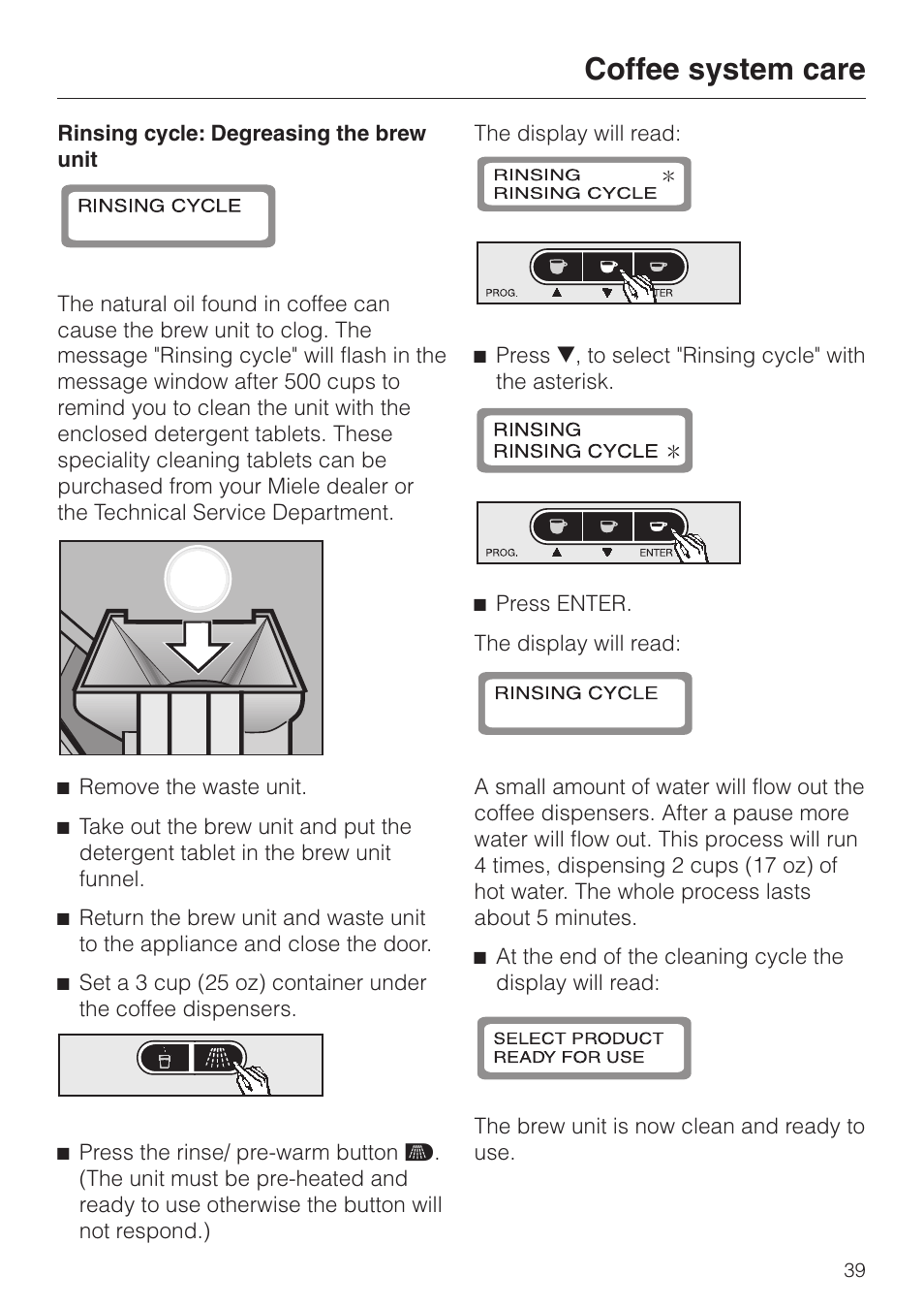 Rinsing cycle: degreasing the brew unit 39, Rinsing cycle: degreasing the brew unit, Coffee system care | Miele cva 610 User Manual | Page 39 / 64