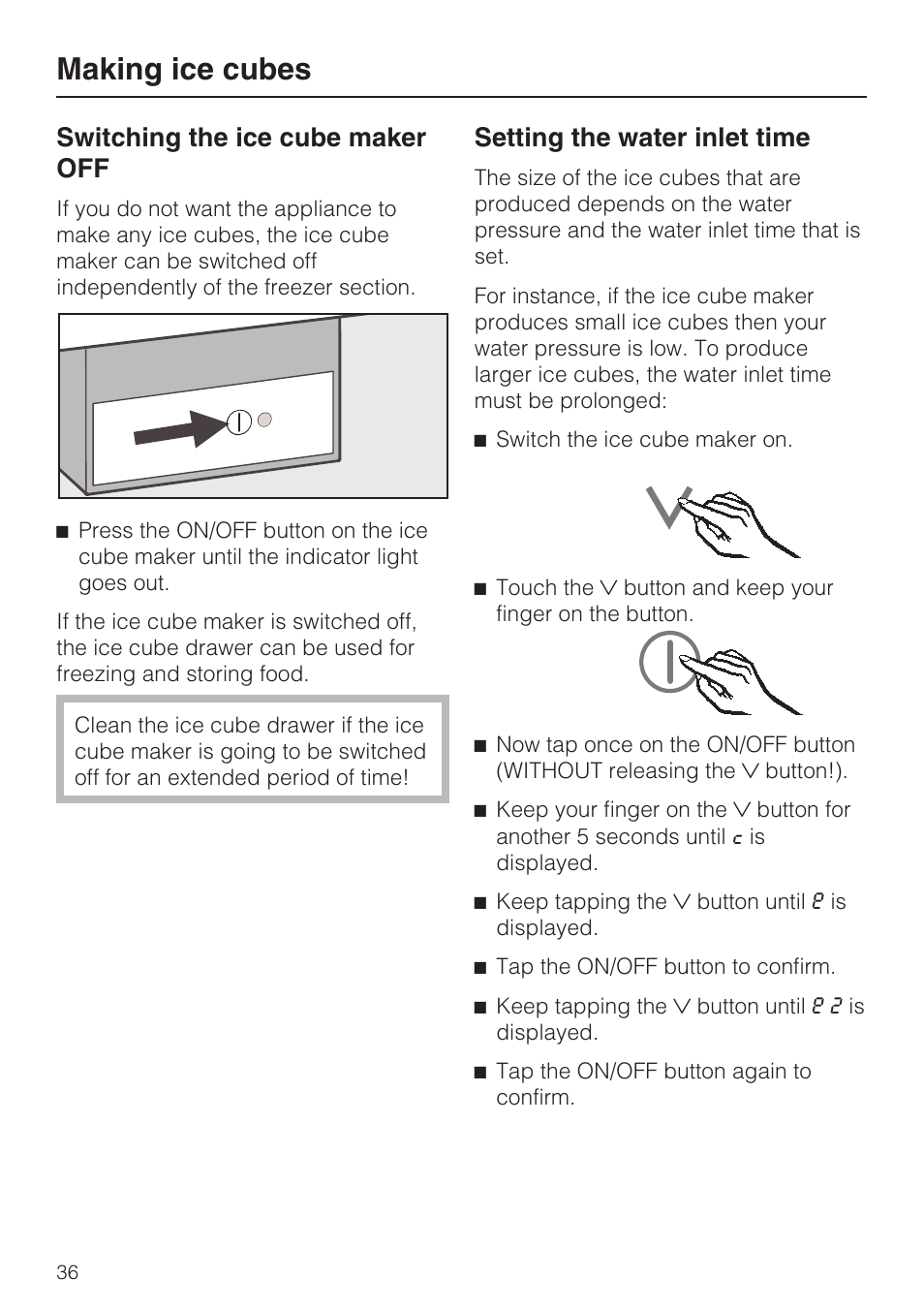 Setting the water inlet time 36, Making ice cubes, Switching the ice cube maker off | Setting the water inlet time | Miele KFN 14943 SDE ED User Manual | Page 36 / 68