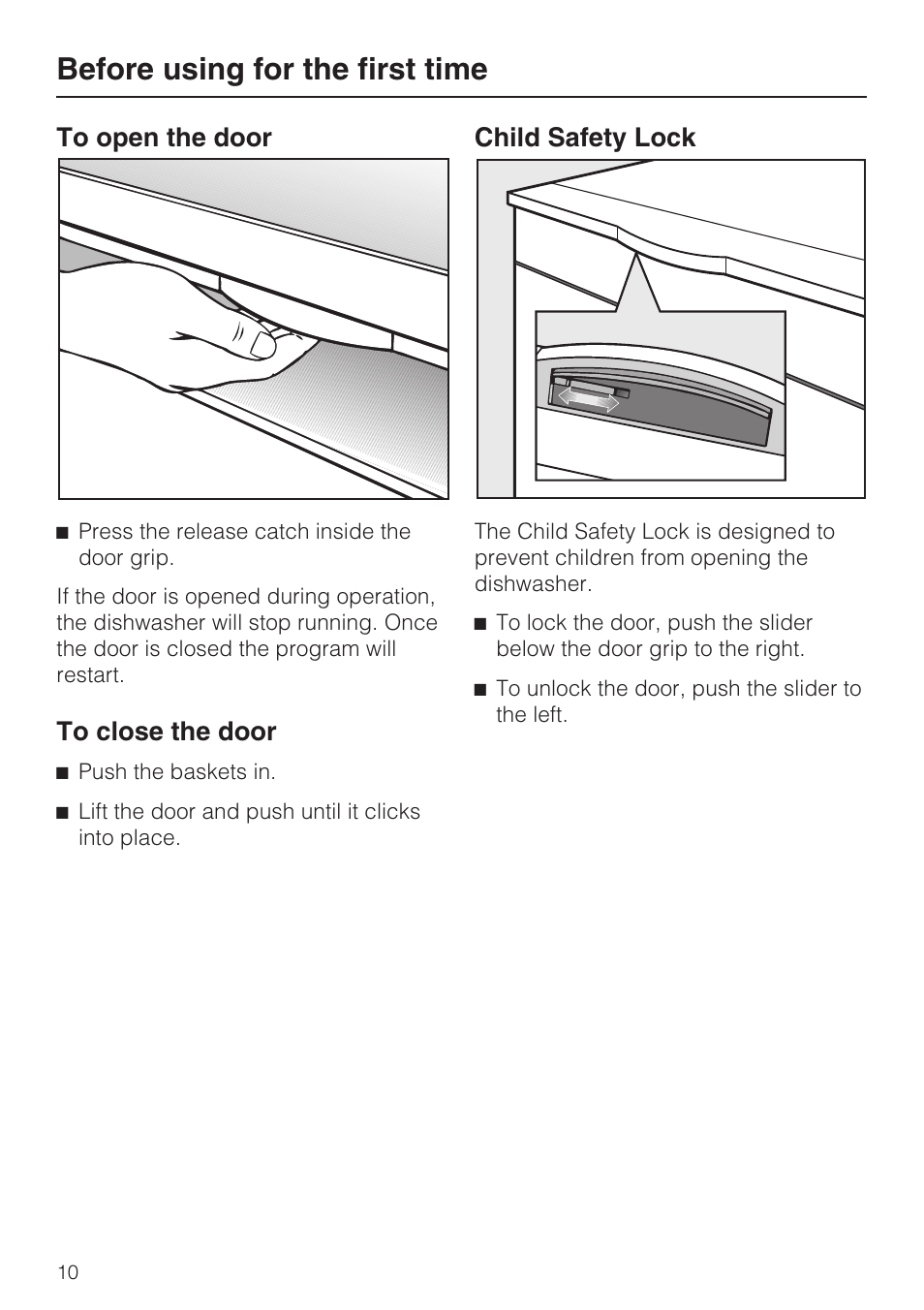 Before using for the first time 10, To open the door 10, To close the door 10 | Child safety lock 10, Before using for the first time, Child safety lock | Miele G 2141 User Manual | Page 10 / 56