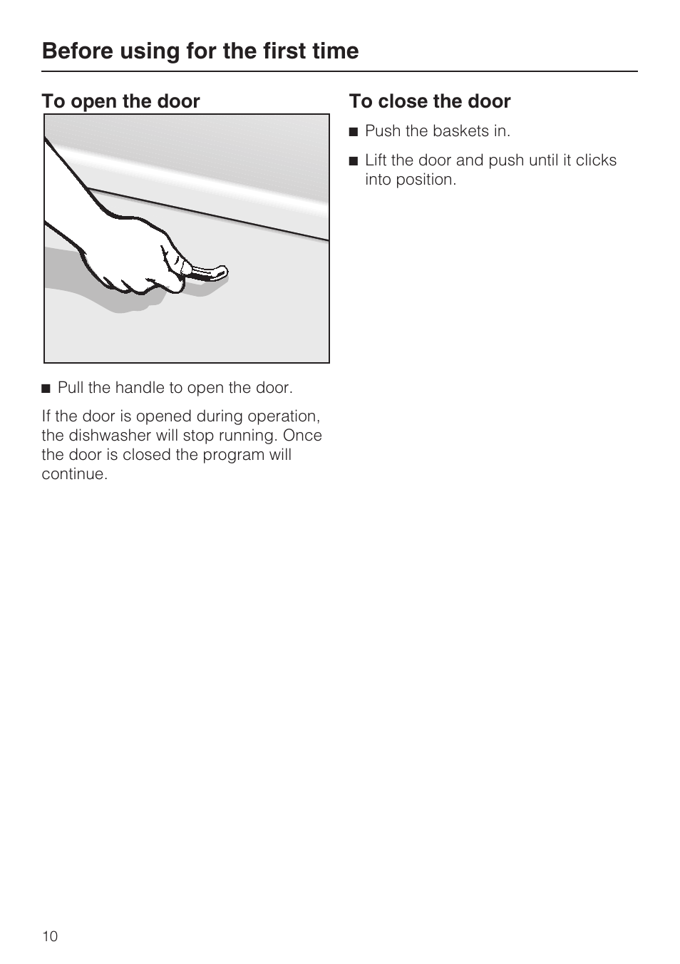 Before using for the first time 10, To open the door 10, To close the door 10 | Before using for the first time | Miele G 5175 User Manual | Page 10 / 60