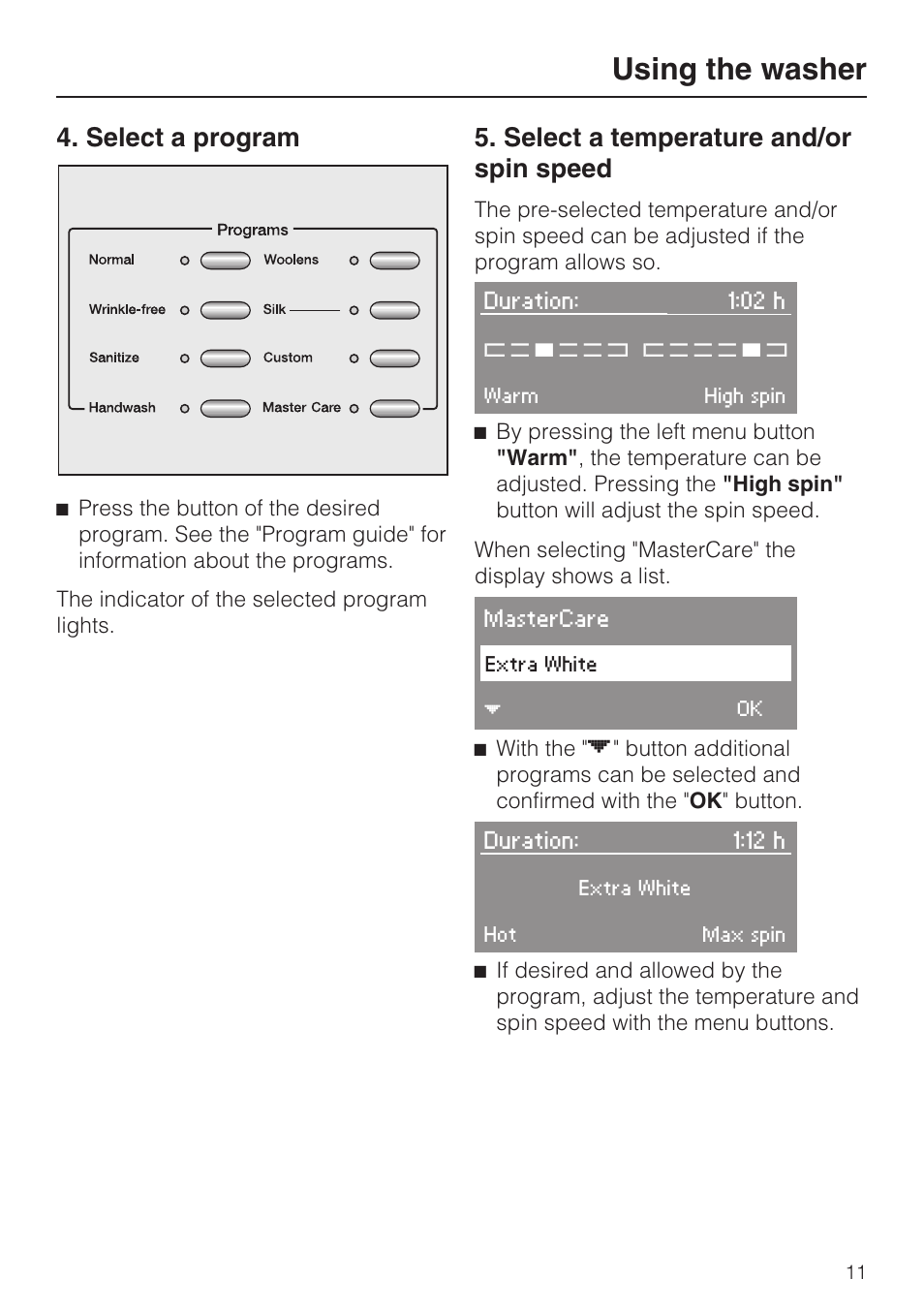 Select a program 11, Select a temperature and/or spin speed 11, Using the washer | Select a program, Select a temperature and/or spin speed | Miele TOUCHTRONIC W 3039 User Manual | Page 11 / 60