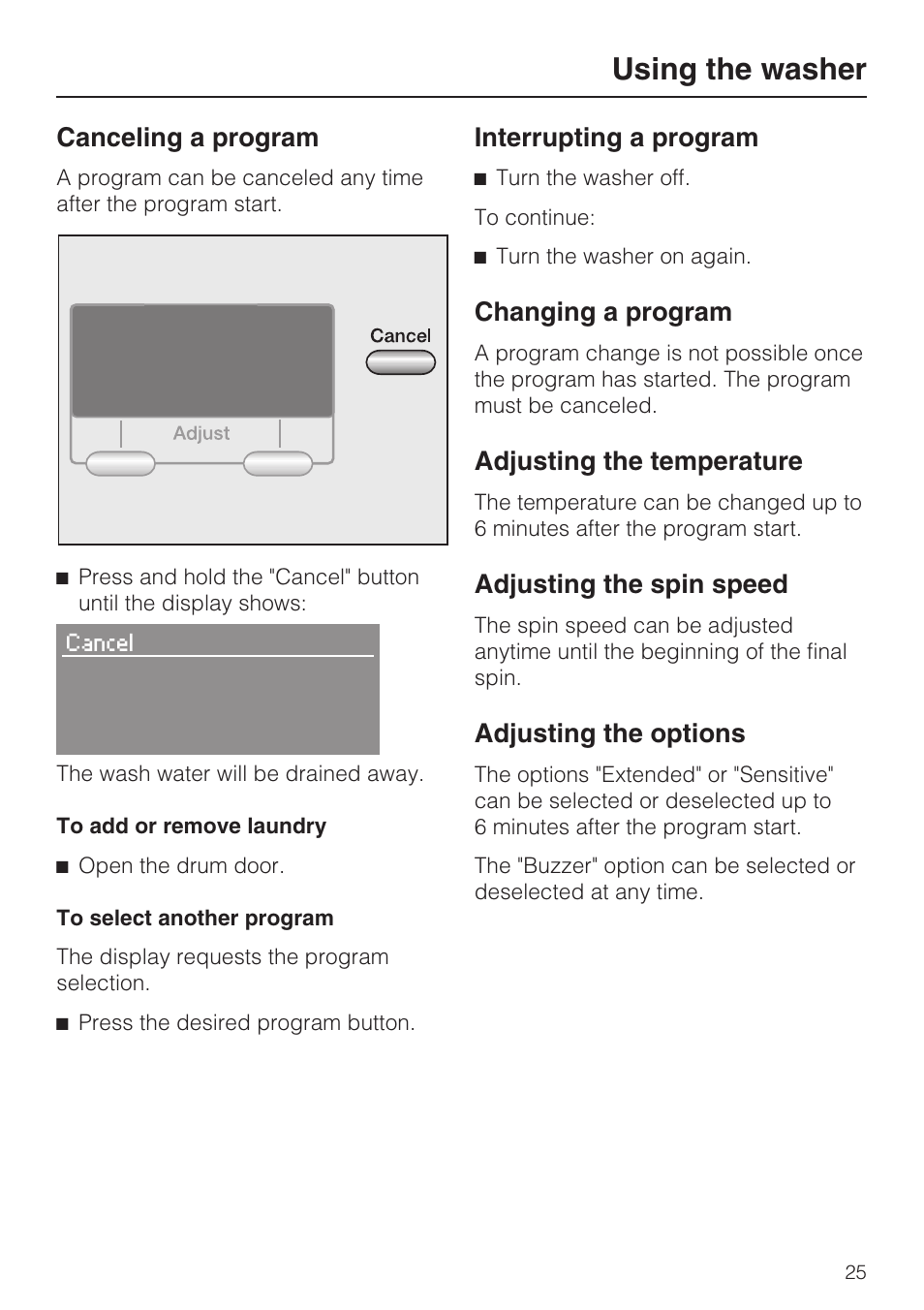 Canceling a program 25, Interrupting a program 25, Changing a program 25 | Using the washer, Canceling a program, Interrupting a program, Changing a program, Adjusting the temperature, Adjusting the spin speed, Adjusting the options | Miele TOUCHTRONIC W 3039 User Manual | Page 25 / 60