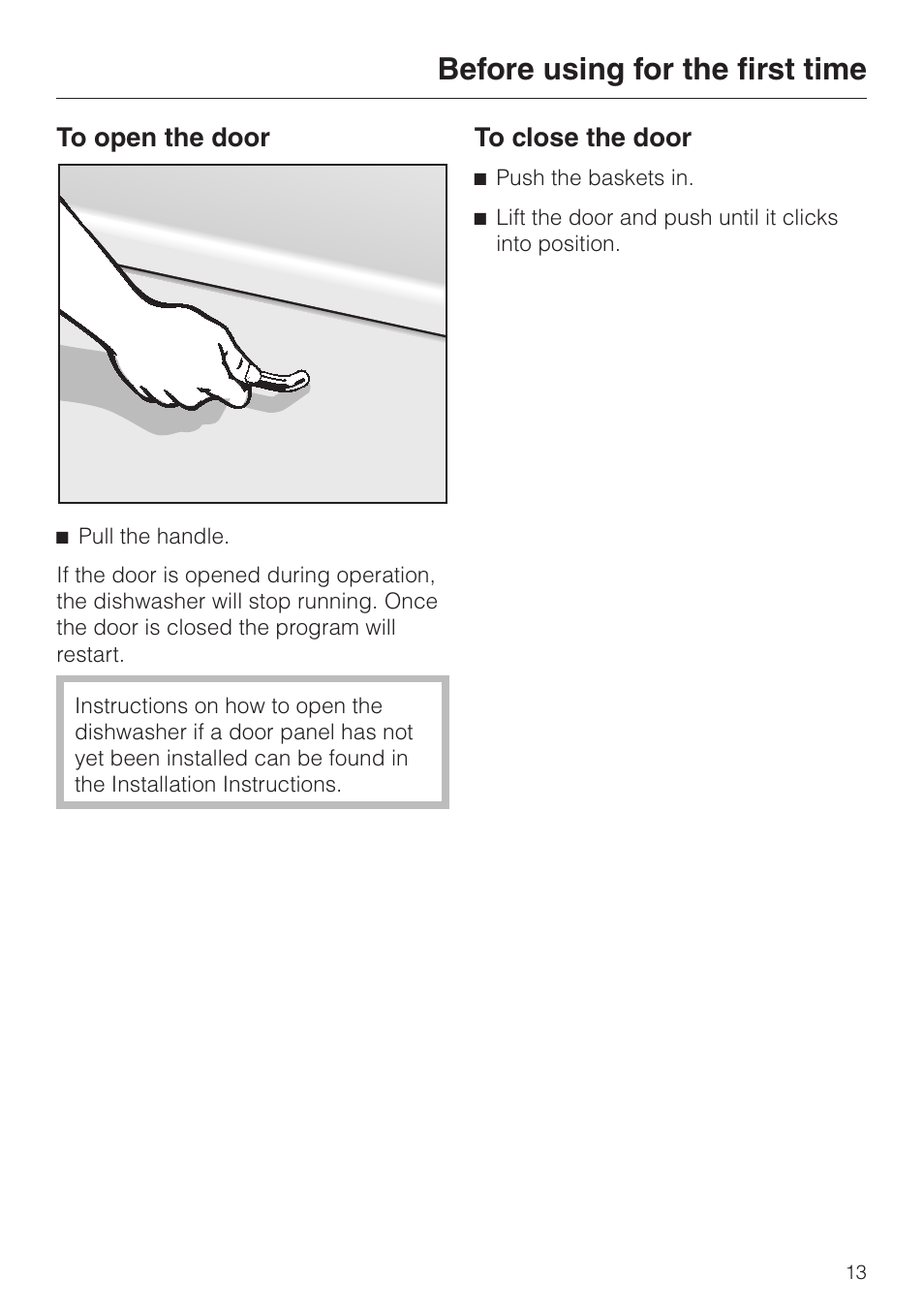 Before using for the first time 13, To open the door 13, To close the door 13 | Before using for the first time, To open the door to close the door | Miele INCOGNITO G 818 SCVI User Manual | Page 13 / 56