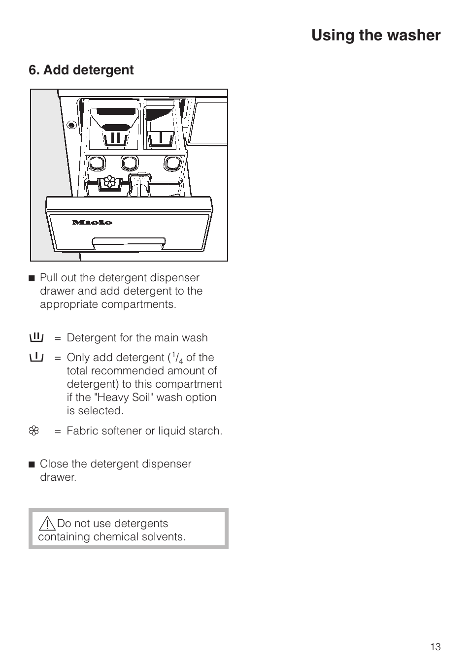 Add detergent 13, Add detergent, Using the washer | Miele W1986 User Manual | Page 13 / 52