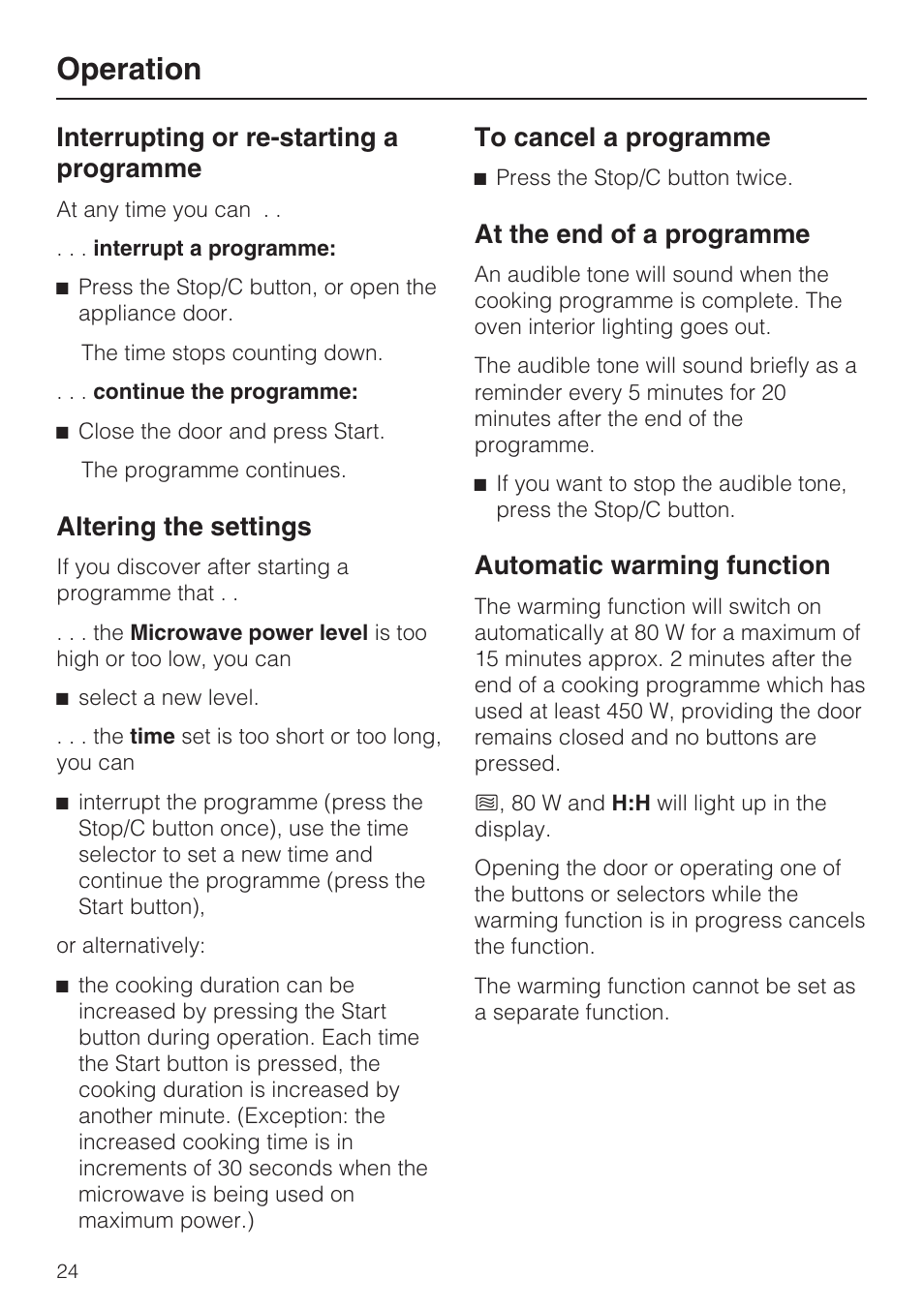 Interrupting or re-starting a programme 24, Altering the settings 24, To cancel a programme 24 | At the end of a programme 24, Automatic warming function 24, Operation, Interrupting or re-starting a programme, Altering the settings, At the end of a programme, Automatic warming function | Miele M 8151-1 User Manual | Page 24 / 56