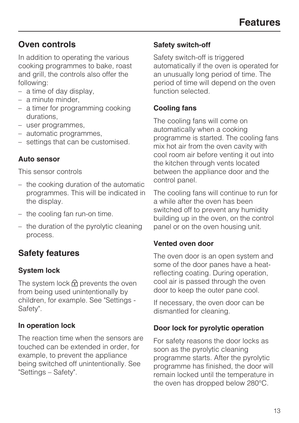 Features 13, Oven controls 13, Auto sensor 13 | Safety features 13, System lock 13, In operation lock 13, Safety switch-off 13, Cooling fans 13, Vented oven door 13, Door lock for pyrolytic operation 13 | Miele H 5981 BP User Manual | Page 13 / 88