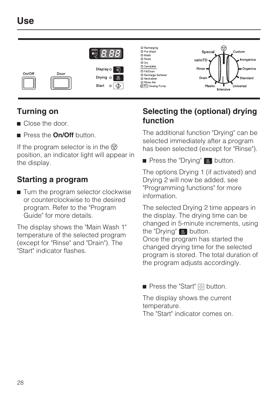 Use 28, Turning on 28, Starting a program 28 | Selecting the (optional) drying function 28, Turning on, Starting a program, Selecting the (optional) drying function | Miele G 7893 User Manual | Page 28 / 76