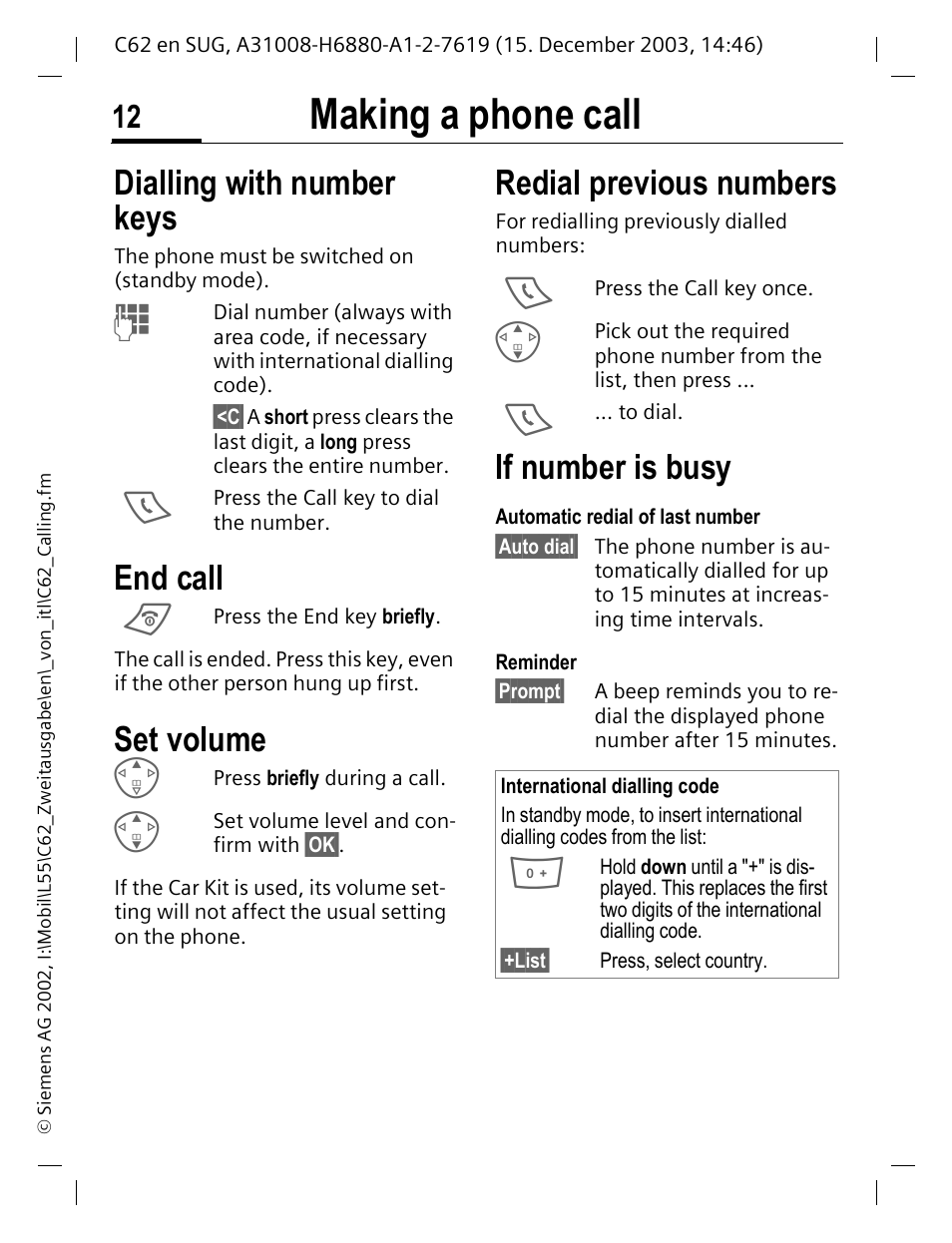 Making a phone call, Dialling with number keys, End call | Set volume, Redial previous numbers, If number is busy | Siemens C62 User Manual | Page 13 / 67