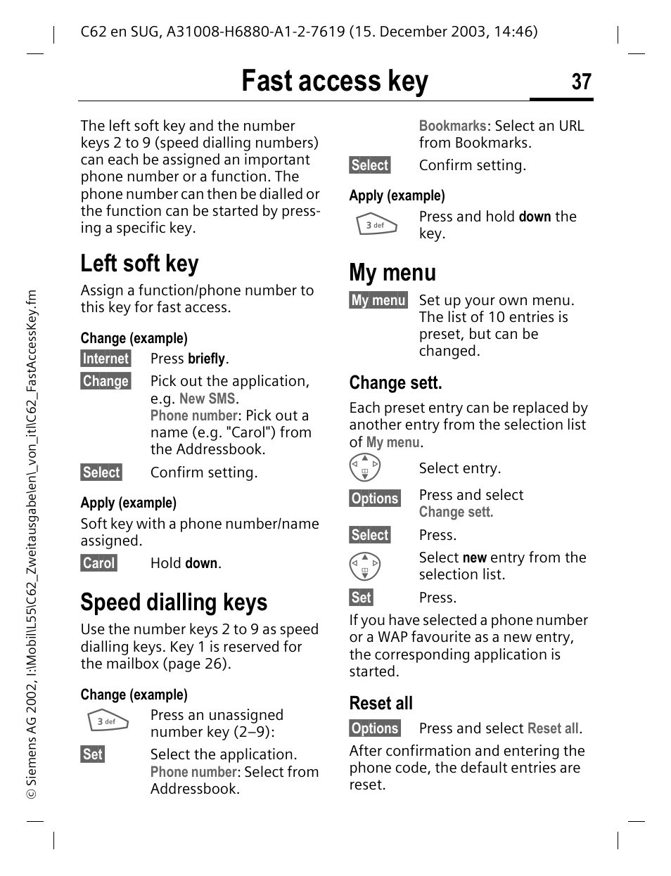 Fast access key, Left soft key, Speed dialling keys | My menu, Change sett, Reset all | Siemens C62 User Manual | Page 38 / 67