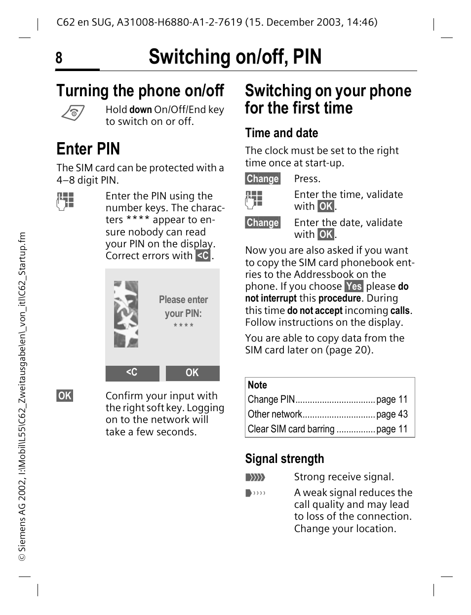 Switching on/ off, pin, Switching on/off, pin, Switching on your phone for the first time | Turning the phone on/off, Enter pin, Time and date, Signal strength t | Siemens C62 User Manual | Page 9 / 67