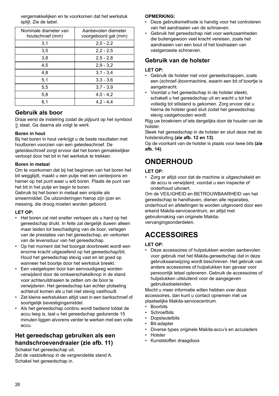 Onderhoud, Accessoires, Gebruik als boor | Gebruik van de holster | Makita GB Cordless Drill DF030D User Manual | Page 26 / 48