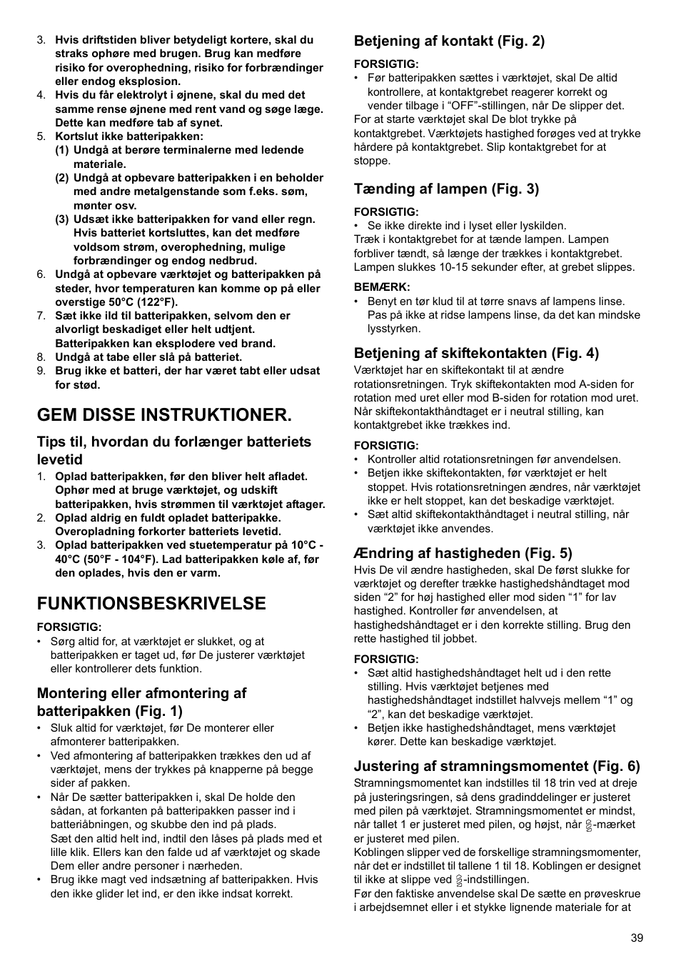 Gem disse instruktioner, Funktionsbeskrivelse, Tips til, hvordan du forlænger batteriets levetid | Betjening af kontakt (fig. 2), Tænding af lampen (fig. 3), Betjening af skiftekontakten (fig. 4), Ændring af hastigheden (fig. 5), Justering af stramningsmomentet (fig. 6) | Makita GB Cordless Drill DF030D User Manual | Page 39 / 48