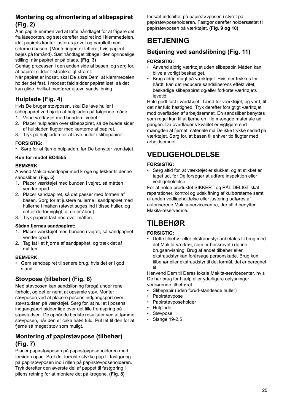 Betjening, Vedligeholdelse, Tilbehør | Montering og afmontering af slibepapiret (fig. 2), Hulplade (fig. 4), Støvpose (tilbehør) (fig. 6), Montering af papirstøvpose (tilbehør) (fig. 7), Betjening ved sandslibning (fig. 11) | Makita Fishing Sander BO4556 User Manual | Page 25 / 36