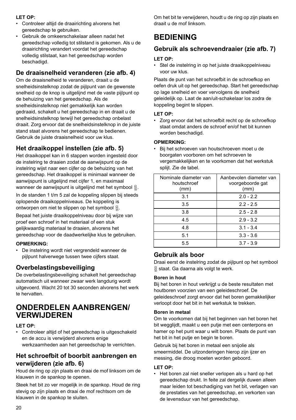 Onderdelen aanbrengen/ verwijderen, Bediening, De draaisnelheid veranderen (zie afb. 4) | Het draaikoppel instellen (zie afb. 5), Overbelastingsbeveiliging, Gebruik als schroevendraaier (zie afb. 7), Gebruik als boor | Makita 6095d User Manual | Page 20 / 52