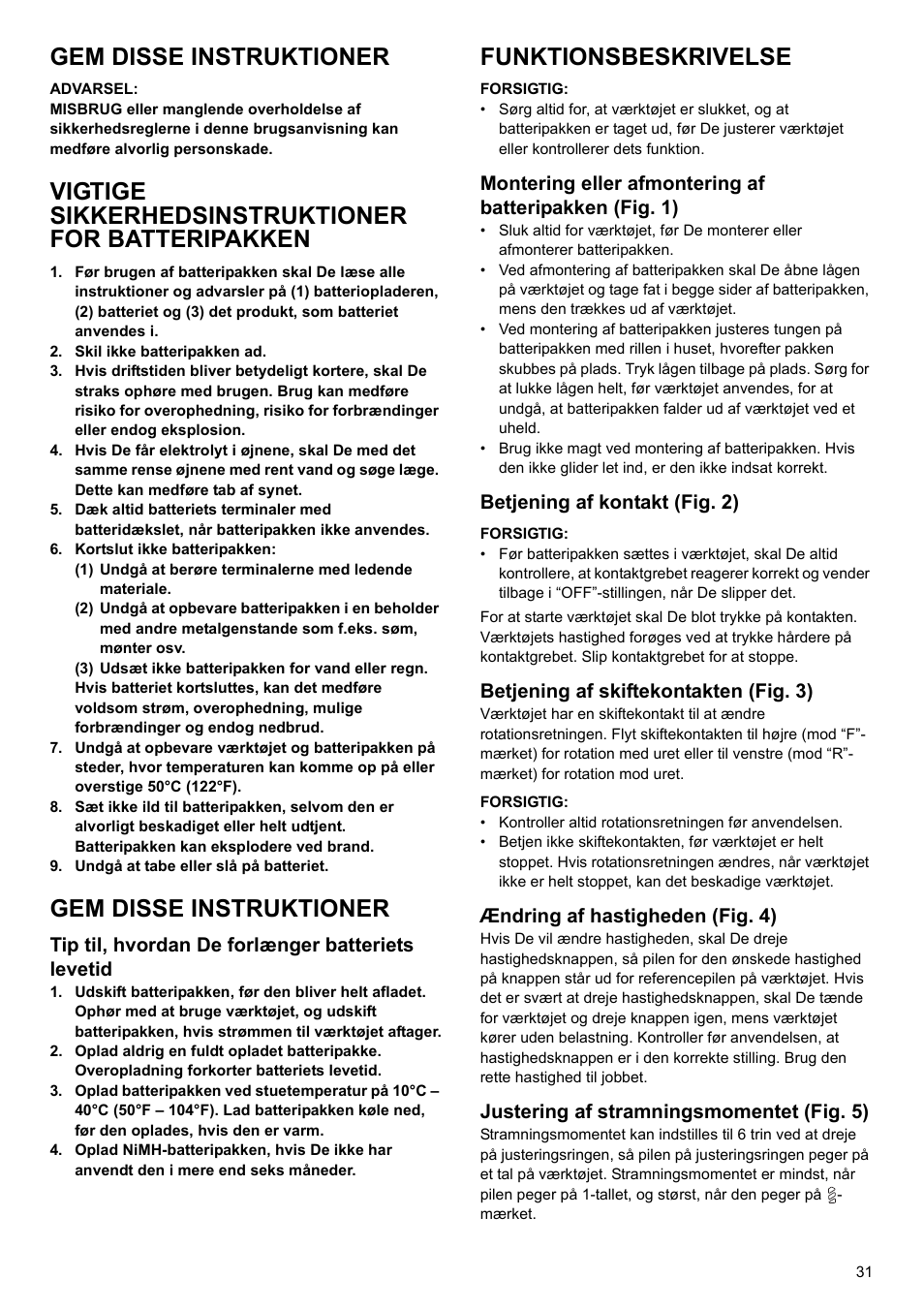 Gem disse instruktioner, Vigtige sikkerhedsinstruktioner for batteripakken, Funktionsbeskrivelse | Tip til, hvordan de forlænger batteriets levetid, Betjening af kontakt (fig. 2), Betjening af skiftekontakten (fig. 3), Ændring af hastigheden (fig. 4), Justering af stramningsmomentet (fig. 5) | Makita 6095d User Manual | Page 31 / 52