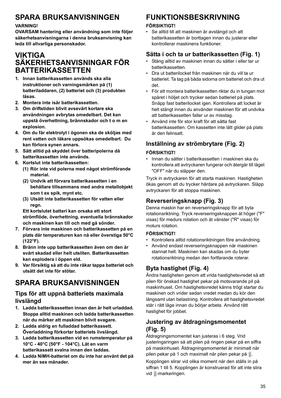 Spara bruksanvisningen, Viktiga säkerhetsanvisningar för batterikassetten, Funktionsbeskrivning | Tips för att uppnå batteriets maximala livslängd, Sätta i och ta ur batterikassetten (fig. 1), Inställning av strömbrytare (fig. 2), Reverseringsknapp (fig. 3), Byta hastighet (fig. 4), Justering av åtdragningsmomentet (fig. 5) | Makita 6095d User Manual | Page 35 / 52