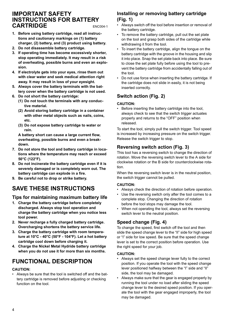 Save these instructions, Functional description, Tips for maintaining maximum battery life | Installing or removing battery cartridge (fig. 1), Switch action (fig. 2), Reversing switch action (fig. 3), Speed change (fig. 4) | Makita 6017D User Manual | Page 4 / 17