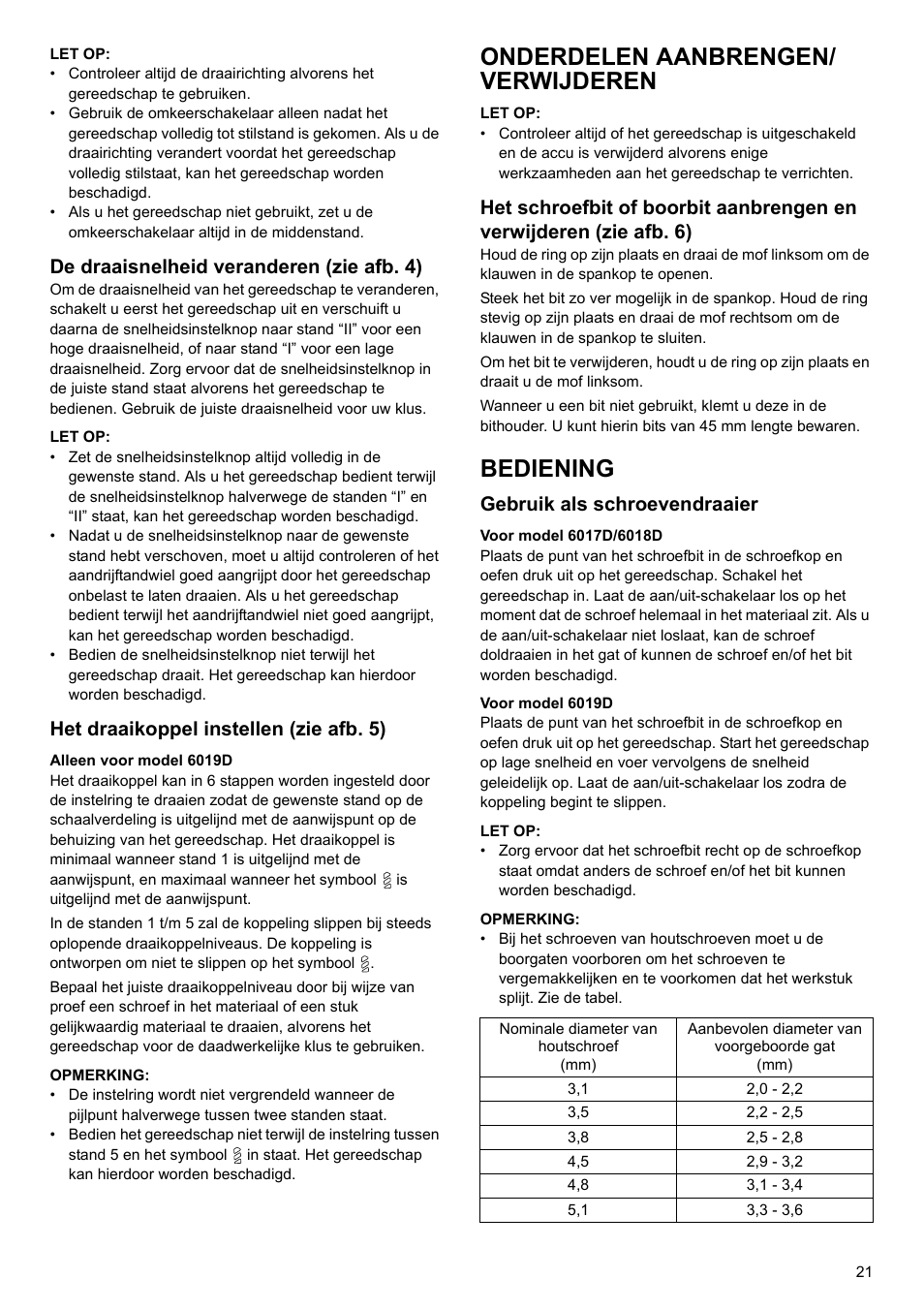 Onderdelen aanbrengen/ verwijderen, Bediening, De draaisnelheid veranderen (zie afb. 4) | Het draaikoppel instellen (zie afb. 5), Gebruik als schroevendraaier | Makita 6017D User Manual | Page 9 / 17