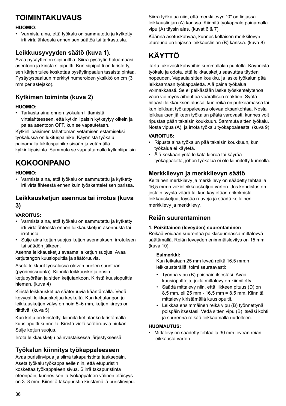 Toimintakuvaus, Kokoonpano, Käyttö | Leikkuusyvyyden säätö (kuva 1), Kytkimen toiminta (kuva 2), Leikkausketjun asennus tai irrotus (kuva 3), Työkalun kiinnitys työkappaleeseen, Merkkilevyn ja merkkilevyn säätö, Reiän suurentaminen | Makita 7104L User Manual | Page 36 / 48
