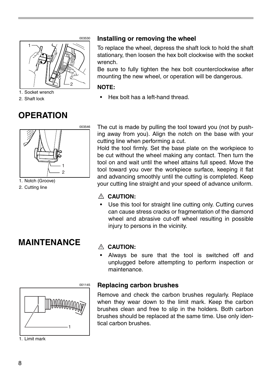 Operation, Maintenance, Installing or removing the wheel | Replacing carbon brushes | Makita ANGLE CUTTER 4110C User Manual | Page 8 / 16
