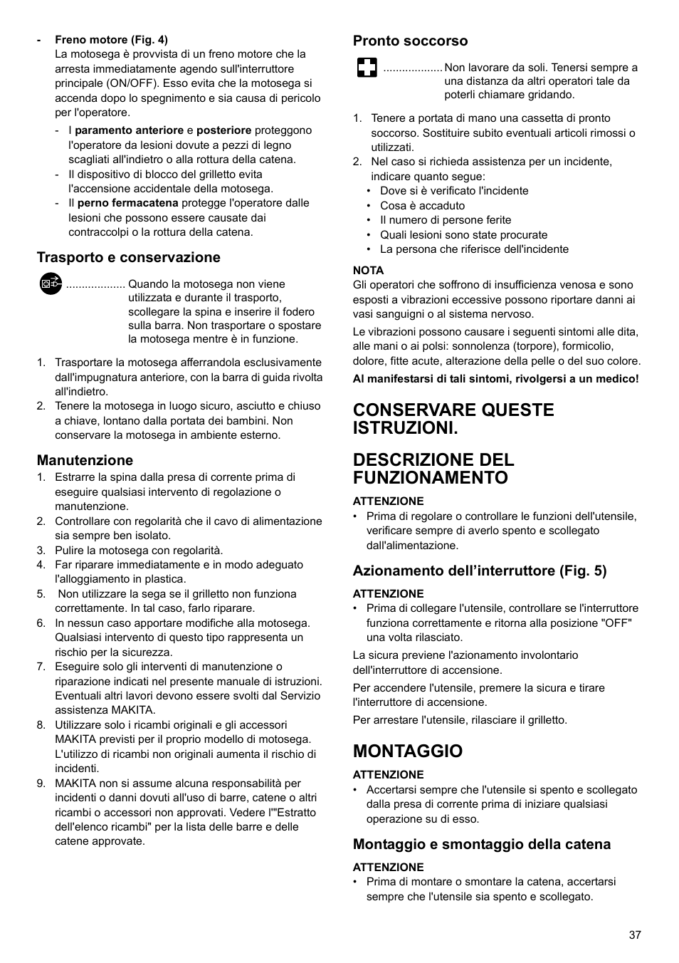 Montaggio, Trasporto e conservazione, Manutenzione | Pronto soccorso, Azionamento dell’interruttore (fig. 5), Montaggio e smontaggio della catena | Makita UC4020A User Manual | Page 37 / 120