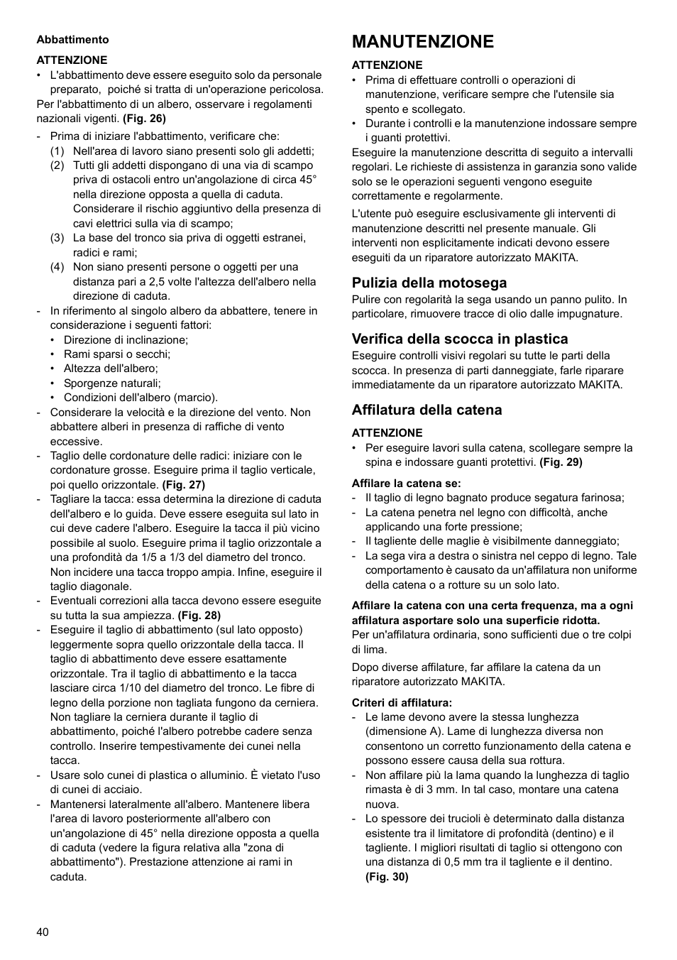 Manutenzione, Pulizia della motosega, Verifica della scocca in plastica | Affilatura della catena | Makita UC4020A User Manual | Page 40 / 120